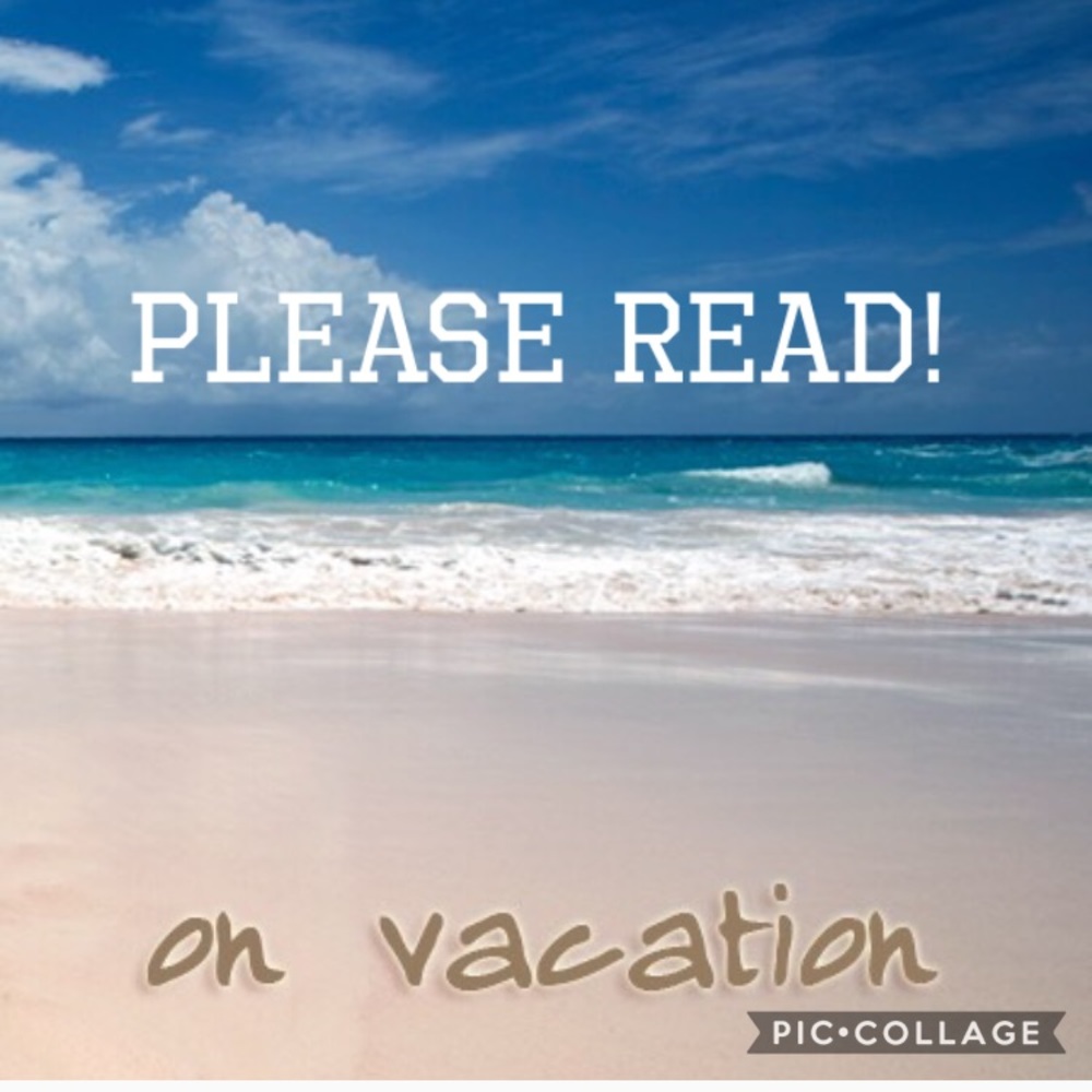 VACATION NOTICE!